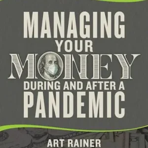 Managing Your Money During and After a Pandemic Genuine