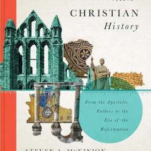 Christian History, Volume 1 Don’t Miss Out