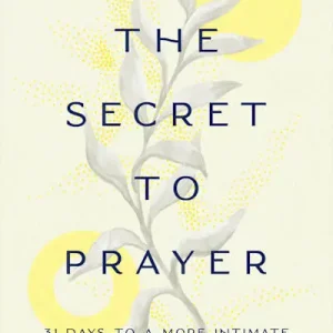 Top Pick The Secret to Prayer