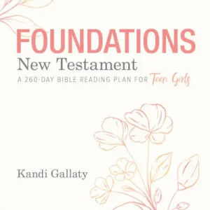 Last Chance eBook - Foundations: New Testament - Teen Girls' Devotional