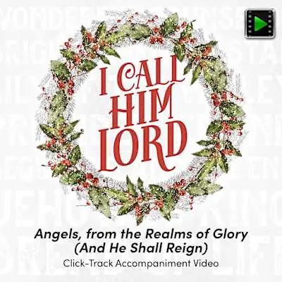 Angels, from the Realms of Glory (And He Shall Reign) - Downloadable Click-Track Accompaniment Video Wholesale