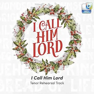 Super Sale I Call Him Lord - Downloadable Tenor Rehearsal Track