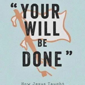 eBook - Your Will Be Done - Teen Devotional Top Rated