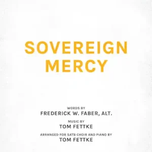 Sovereign Mercy - Downloadable Alto Rehearsal Track Limited Offer