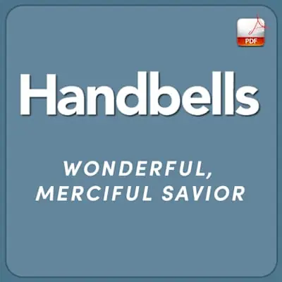 Wonderful, Merciful Savior - Downloadable Handbell Arrangement Bargain