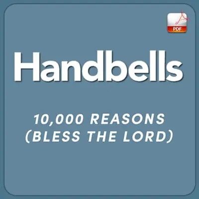 10,000 Reasons (Bless the Lord) - Downloadable Handbell Arrangement Worldwide Shipping