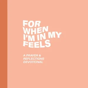 For When I'm In My Feels - Devotional for College Women Hassle-Free Returns