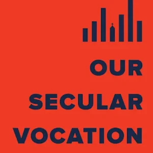 Save Now Our Secular Vocation