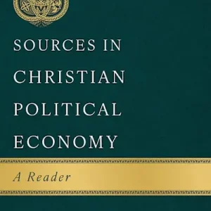 Sources in Christian Political Economy Get Yours