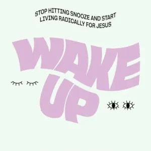 Deal Wake Up - Teen Girls' Bible Study Book