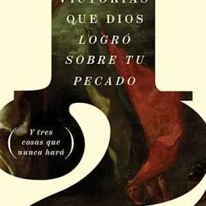 12 victorias que Dios logró sobre tu pecado Certified