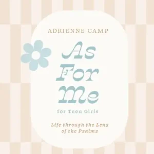 As For Me - Teen Girls' Bible Study Book Professional Grade