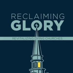 Reclaiming Glory, Updated Edition Save Now