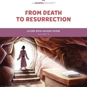 Warranty Included The Gospel Project for Kids: Older Kids Leader Guide - Volume 9: From Death to Resurrection