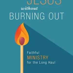 Exclusive Offer Serving Jesus without Burning Out