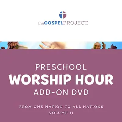 The Gospel Project for Preschool: Preschool Worship Hour Add-On Extra DVD - Volume 11: From One Nation to All Nations Fresh Stock
