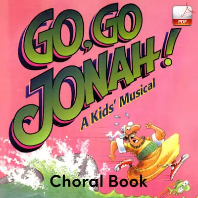 Limited Offer Go, Go, Jonah! - Downloadable Choral Book (Min. 5)