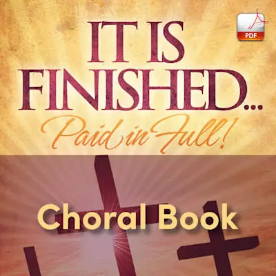 Premium It Is Finished...Paid in Full - Downloadable Choral Book (Min. 10)