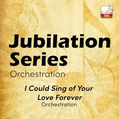 Top Pick I Could Sing of Your Love Forever (Payne) - Downloadable Orchestra Feature