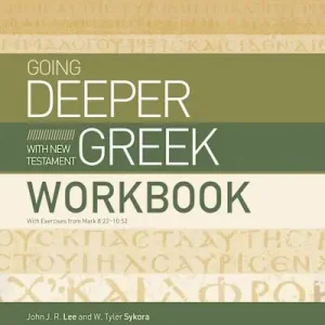 Going Deeper with New Testament Greek Workbook Wholesale