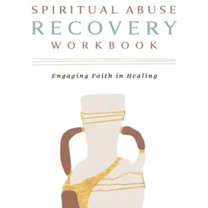 Top Pick Spiritual Abuse Recovery Workbook