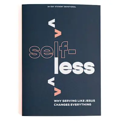 Exclusive Offer Selfless - Teen Devotional