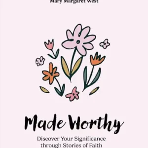 Made Worthy - Teen Girls' Bible Study Book Trusted Brand