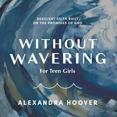 Without Wavering - Teen Girls' Individual Use Video Bundle - Streaming Bulk Order