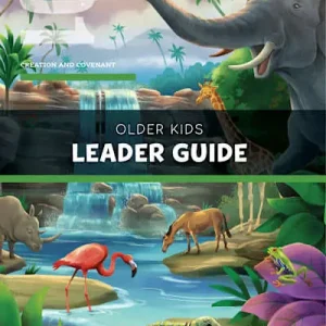 The Gospel Project for Kids: Older Kids Leader Guide - Volume 1: Creation and Covenant Budget