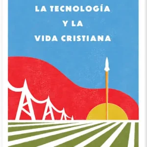 Special Offer eBook - Dios, la tecnología y la vida cristiana
