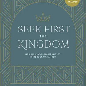 Seasonal Sale eBook - Seek First the Kingdom - Bible Study Book with Video Access