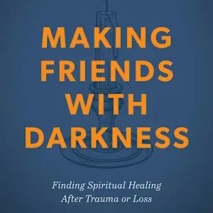 Get Yours Making Friends with Darkness