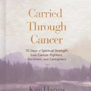 Carried Through Cancer Bargain