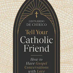 Tell Your Catholic Friend New Release