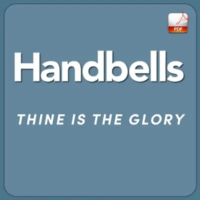 Thine Is the Glory - Downloadable Handbell Arrangement Instant Buy