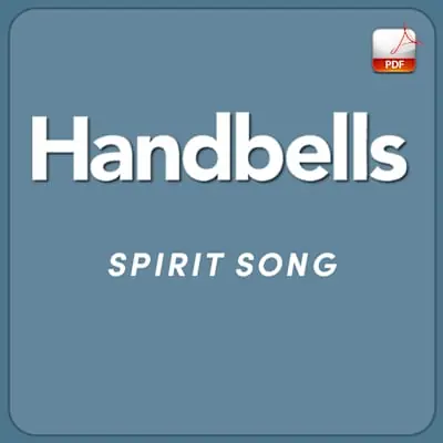 Spirit Song - Downloadable Handbell Arrangement New Arrival