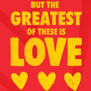 While Supplies Last But the Greatest of These Is Love - Teen Devotional