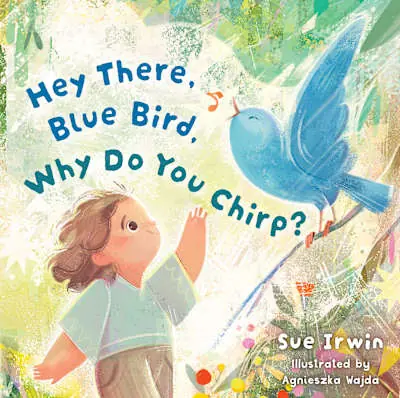 Hey There, Bluebird, Why Do You Chirp? Reduced Price