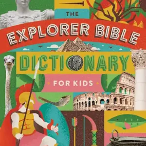 The Explorer Bible Dictionary for Kids Last Chance