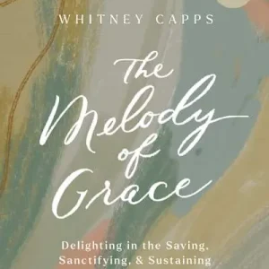 The Melody of Grace - Bible Study Book with Video Access Fresh Stock