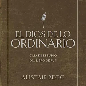 Hassle-Free Returns El Dios de lo ordinario: Estudio bíblico con videos