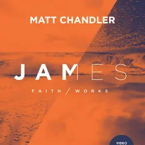James: Faith/Works - Teen Bible Study Book with Video Access Warranty Included