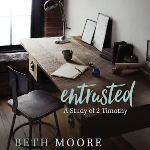 Entrusted - Bible Study Book Don’t Miss Out
