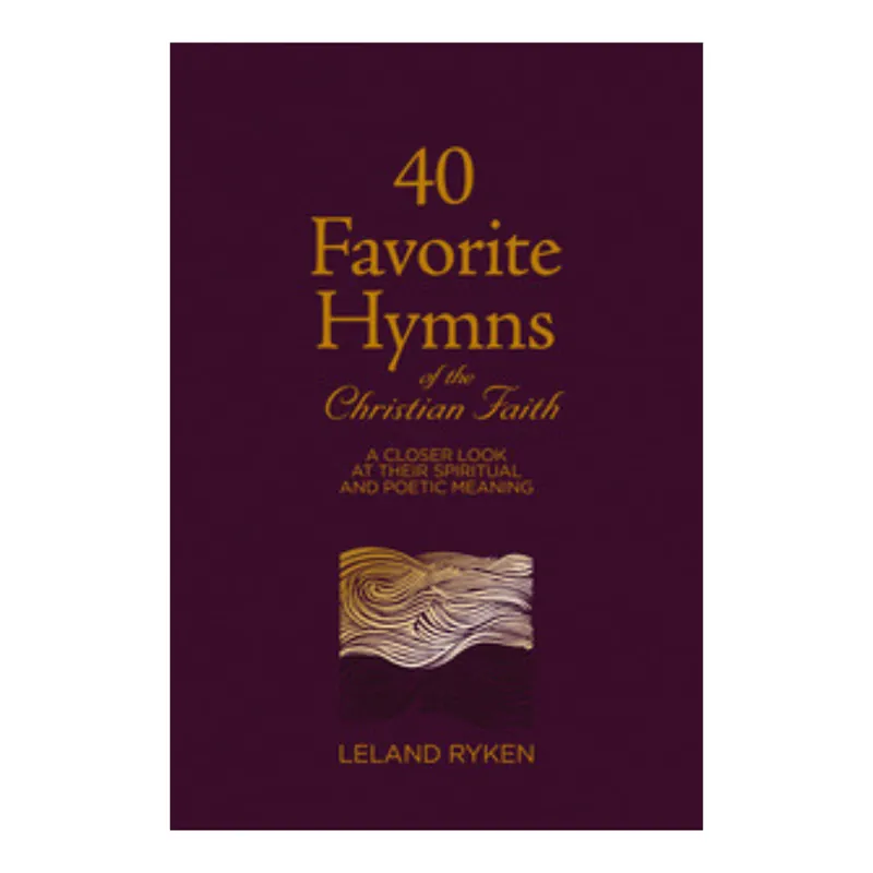 Best Price 40 Favorite Hymns of the Christian Faith (Leland Ryken)