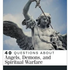 Secure Checkout 40 Questions About Angels, Demons, and Spiritual Warfare (John R. Gilhooly)