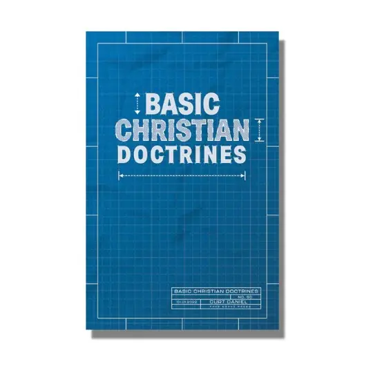 Basic Christian Doctrines (Curt Daniel) – Hardcover Affordable