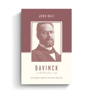 Bavinck on the Christian Life: Following Jesus in Faithful Service (John Bolt) Markdown