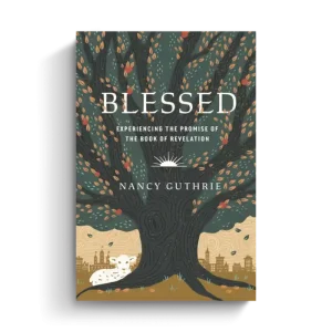 Handmade Blessed: Experiencing the Promise of the Book of Revelation (Nancy Guthrie)