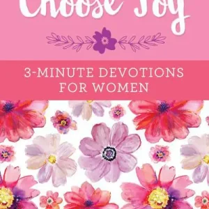 Choose Joy: 3-Minute Devotions for Women Authentic