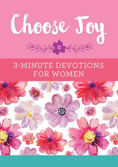 Choose Joy: 3-Minute Devotions for Women Authentic